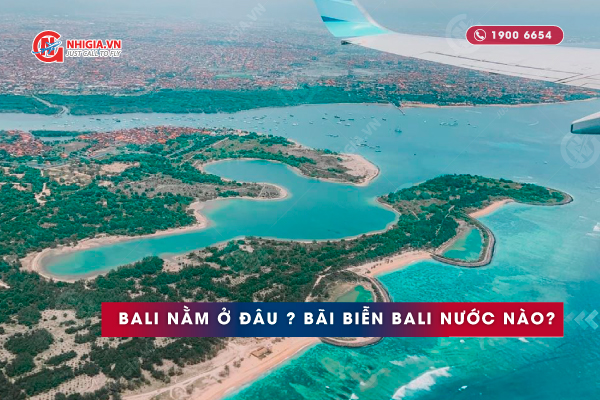 Bali nằm ở đâu? Bãi biển Bali nước nào?